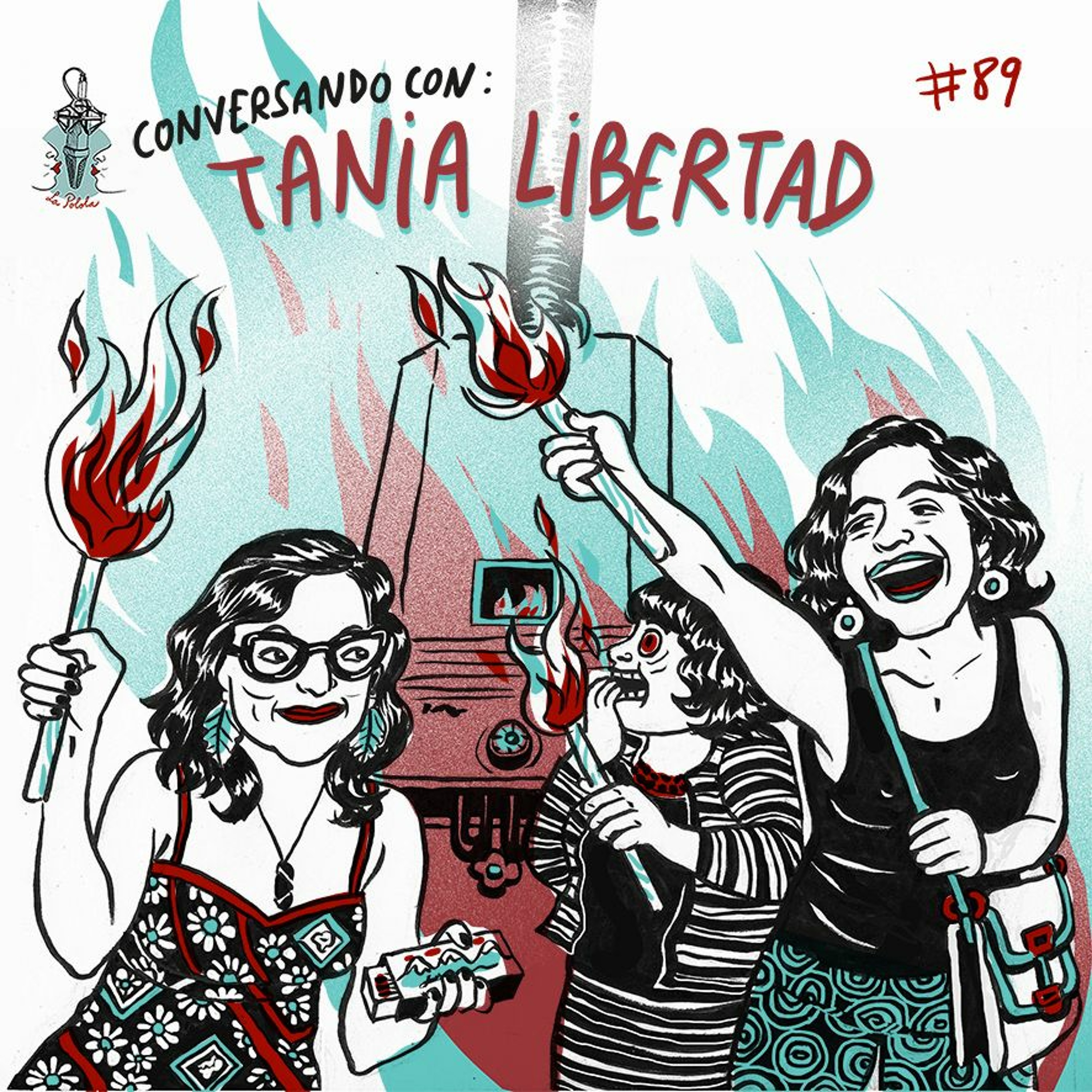 LaPolola #89: Conversando con Tania Libertad