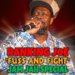 Ranking Joe - Fuss and Fight  - Jam Jah Special