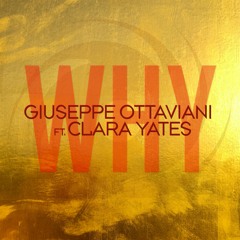 Giuseppe Ottaviani ft Clara Yates - Why