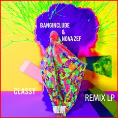 Banginclude & Nova Zef - Classy (Kid Cala Remix)