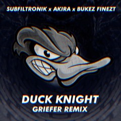 Subfiltronik!!! X Akira X Bukez Finezt - Duck Knight (Griefer's Duck Knight Rises Remix) (Free)