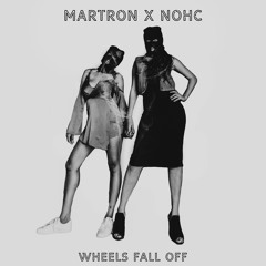 Martron & NOHC - Wheels Fall Off