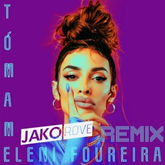 Tómame (Jako Rove Remix) [LIKED BY ELENI FOUREIRA]