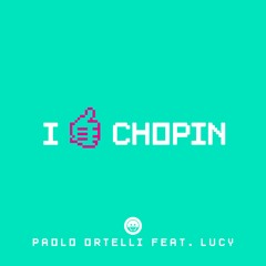 Paolo Ortelli - I Like Chopin (feat. Lucy) [FREE DOWNLOAD]