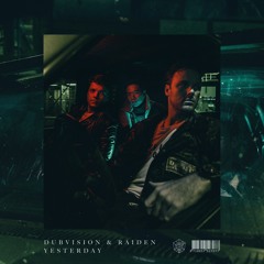 DubVision & Raiden - Yesterday (Radio Edit)