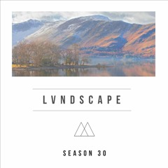 LVNDSCAPE - Season 30