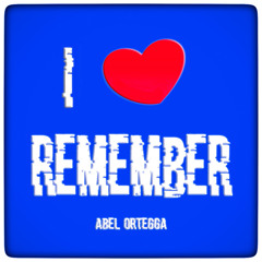 I ❤️ Remember Vocal Deep House By Abel Ortegga