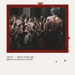 BITCH & BOUJEE (MIGOS ACAPELLA COVER)