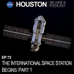 Houston We Have a Podcast: The International Space Station Begins: Part 1