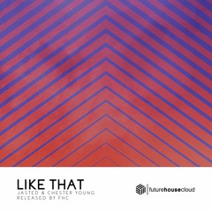Jasted & Chester Young - Like That