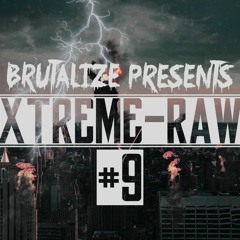 Brutalize presents: Xtreme Raw#9 // Thanks for 300 Follower!♥