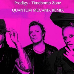 The Prodigy - Timebomb Zone (Quantum Mechanix Remix)