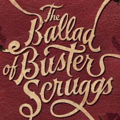 The Ballad of Buster Scruggs - Film Review