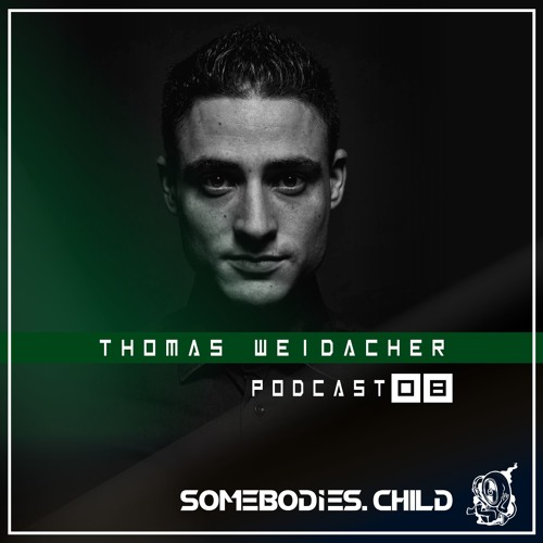 Somebodies.Child Podcast #08 with Thomas Weidacher
