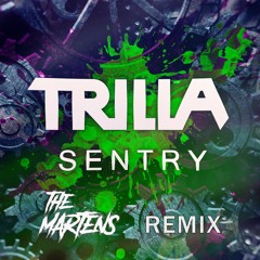 Trilla - Sentry (The Martens Remix) [Free Download]