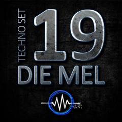 Techno Set 19 – DIE MEL - ElectroNoize® Podcast