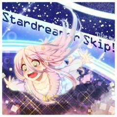 Stardreamer Skip!