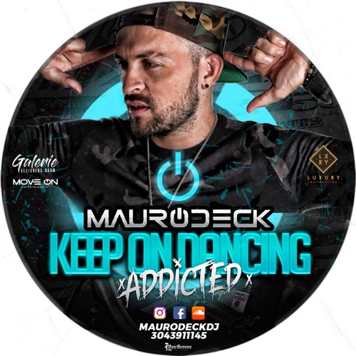MAURODECKDJ- KEEP ON DANCING- #ADDICTED