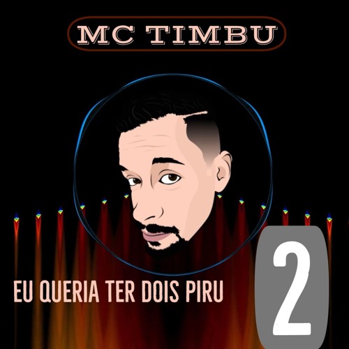EU QUERIA TER DOIS PIRU 2 ( PROD. TIMBU)