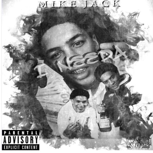 MIKEJACK3200 - I NEEDA (Prod. By TooRaw)