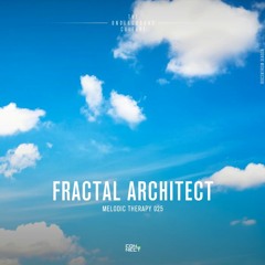 Fractal Architect @ Melodic Therapy #025 - United Kingdom
