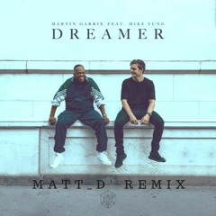 Martin Garrix ft. Mike Yung - Dreamer (Matt D' Remix)