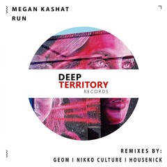 Megan Kashat - Run (Housenick Remix)