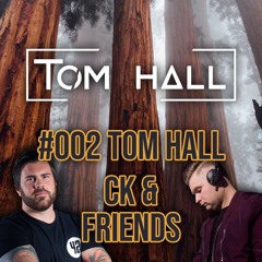 Craig Knight Presents 'CK & Friends' #002 - Tom Hall UK