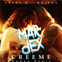 97 & 115 Karol G ft Maluma - Creeme (UP) [DJ Mardex ✘Mambo'18] **DESCARGAR CLICK EN COMPRAR**