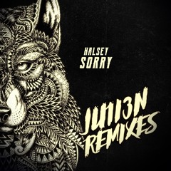 Halsey - Sorry (JU1I3N Remix)