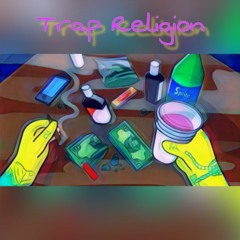 "Trap Religion" (Prod. by Yung Lando)