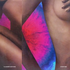 Vladimir Antoine - OverTime (prod. Bison)