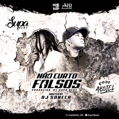 Não Curto Falsos - Supa ft. Abdiel (Prod. Supa beatz) Hosted by Dj Soneca