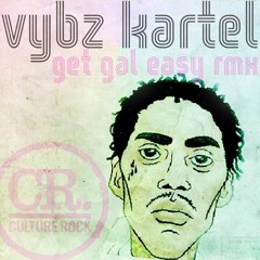 Vybz Kartel - Get Gal Easy (CR REMIX)