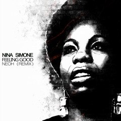 NINA SIMONE - Feeling Good (NEOH Remix) FREE DL