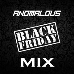 Anomalous - Black Friday Mix