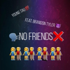 No Friends (feat. Brandon Tyler)