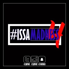 ISSA MADNESS 4
