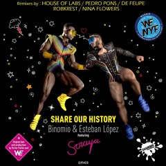 Binomio & Esteban Lopez Feat. Soraya - Share Our History (Robkrest Remix)