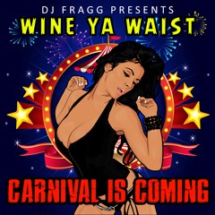 Wine Ya Waist 5 (Carnival Is Coming)