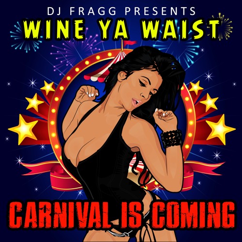 Wine Ya Waist 5 (Carnival Is Coming)