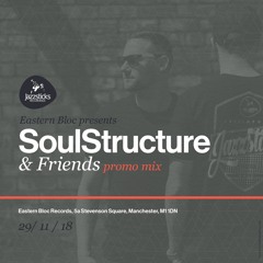 SoulStructure & Friends - Nov 2018 Promo Mix