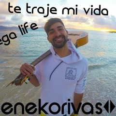 Vega Life - Te Traje Mi Vida (Eneko Rivas Edit)