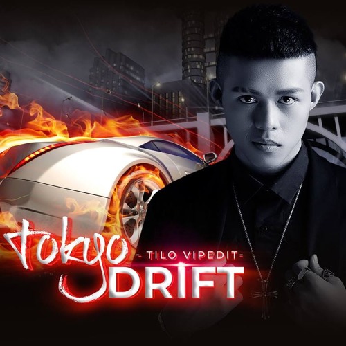 Tokyo Drift - TILO VIP EDIT