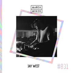 Mareh Mix - Episode #31: Jay West