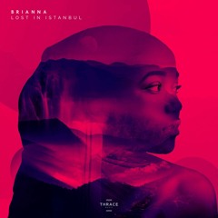 Brianna - Lost In Istanbul (Pascal Junior Remix)