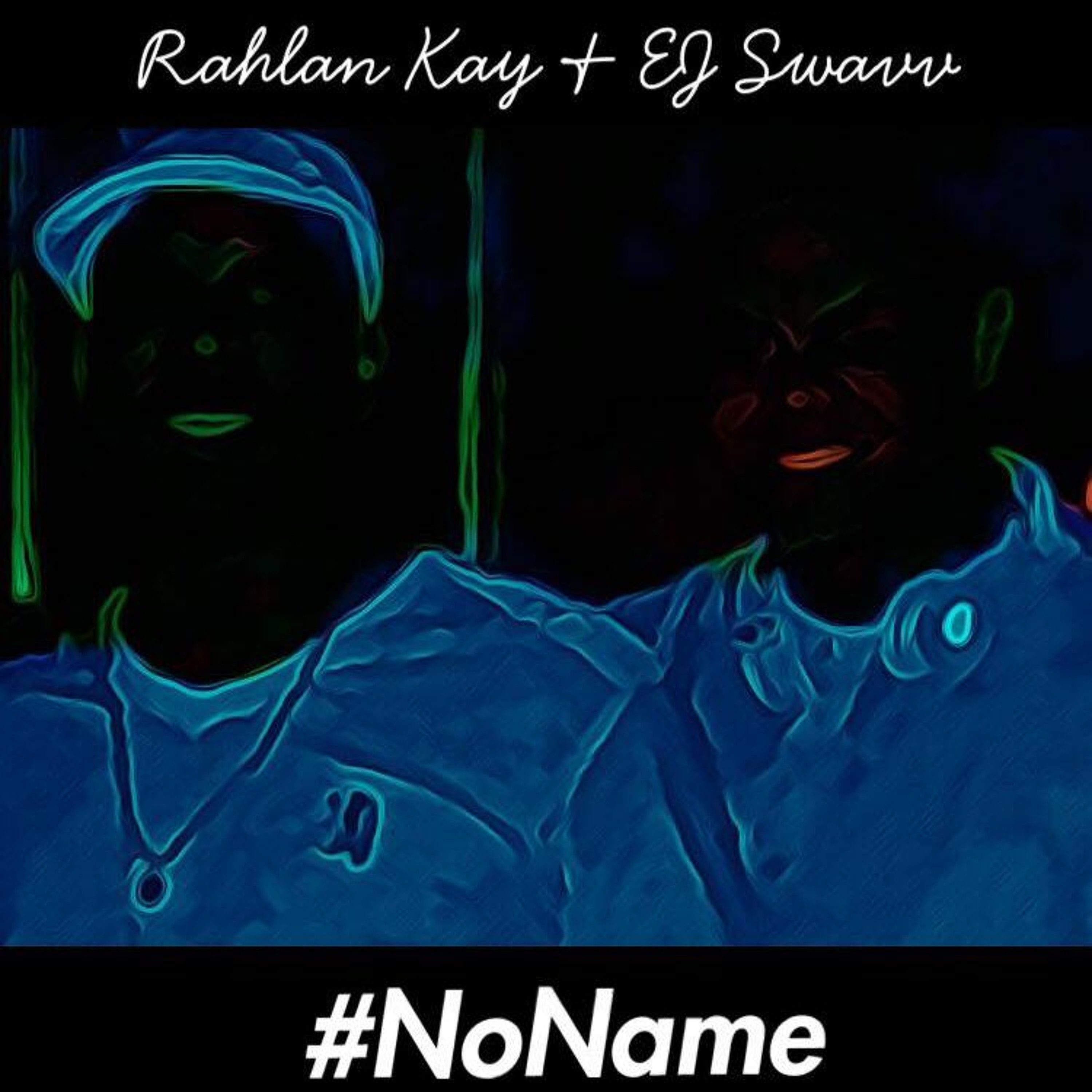 Rahlan Kay & EJ Swavv (Feat. Patrick Beets) - NoName "Full Version" episode artwork