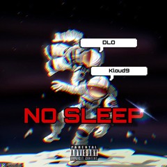 No Sleep Ft.Dlo