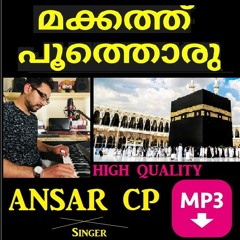 Makkath Poothoru By Ansar CP | Mappila Songs | Orginal MP3