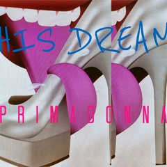 HIS DREAM by PRIMADONNA
